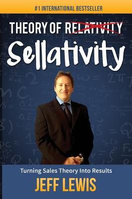 Cover for Jeff Lewis · Theory of Sellativity: Turning Sales Theory into Results (Paperback Book) (2015)