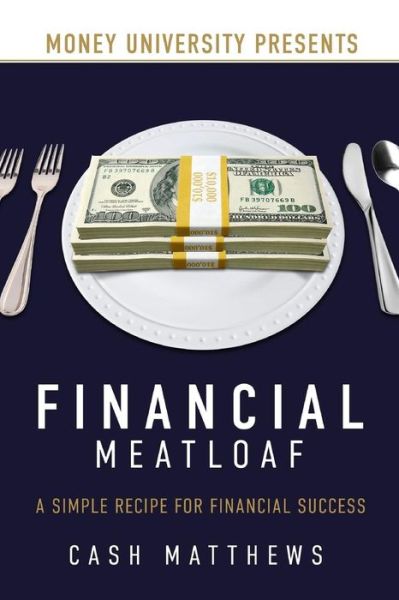 Financial Meatloaf - Cash Matthews - Książki - Book's Mind - 9781944255350 - 4 stycznia 2017