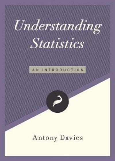 Cover for Antony Davies · Understanding Statistics (Paperback Book) (2017)