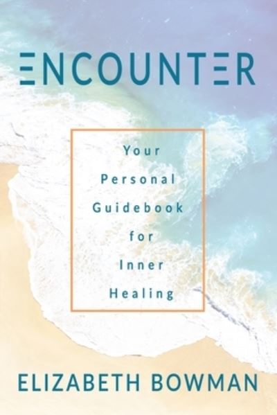 Encounter - Elizabeth Bowman - Books - High Bridge Books LLC - 9781946615350 - March 22, 2021