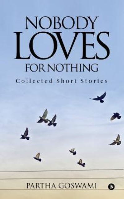 Cover for Partha Goswami · Nobody Loves for Nothing (Taschenbuch) (2017)