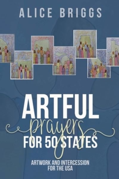 Cover for Alice Briggs · Artful Prayers for 50 States (Paperback Book) (2022)