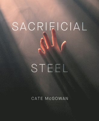 Cover for Cate McGowan · Sacrificial Steel (Book) (2025)
