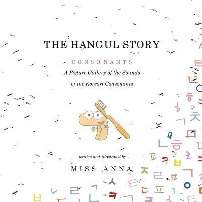 Cover for Anna Miss · The Hangul Story Consonants and Vowels (Paperback Book) (2018)