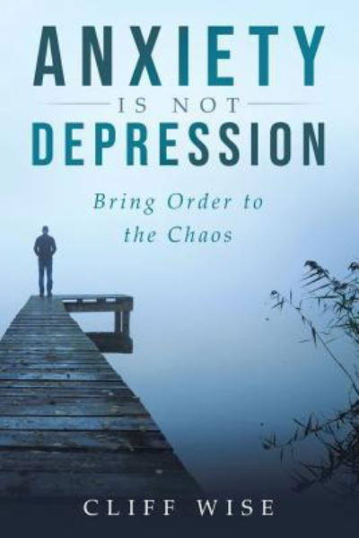 Cover for Cliff Wise · ANXIETY is not DEPRESSION (Paperback Book) (2019)