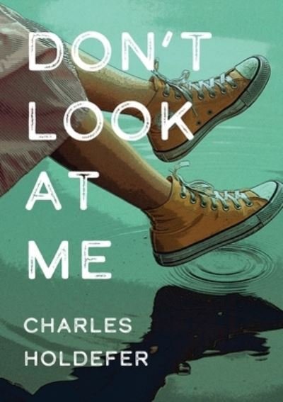 Cover for Charles Holdefer · Don't Look at Me (Paperback Book) (2022)