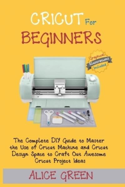 Cover for Alice Green · Cricut for Beginners (Paperback Book) (2020)