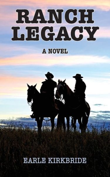 Cover for Kirkbride Earle Kirkbride · Ranch Legacy (Paperback Book) (2022)