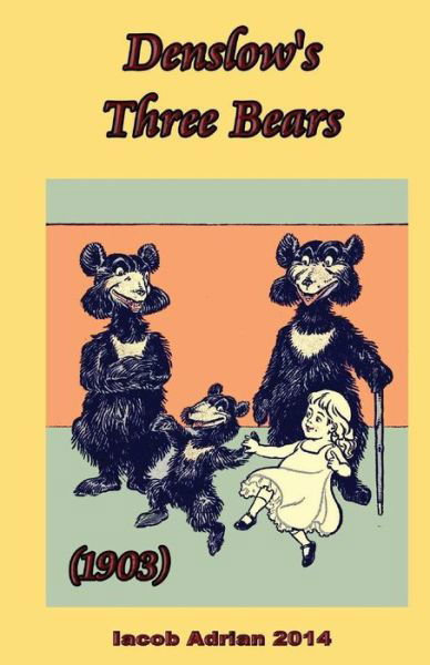 Cover for Iacob Adrian · Denslow's Three Bears (1903) (Taschenbuch) (2017)