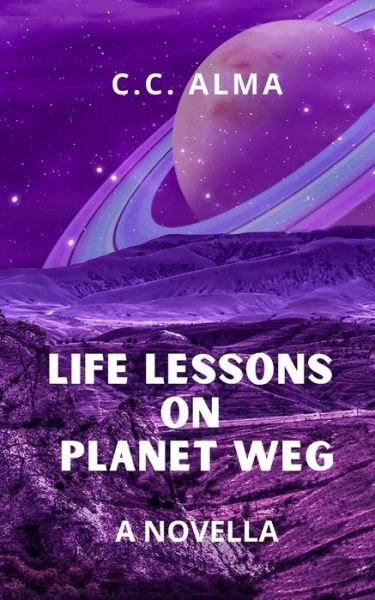 Cover for C C Alma · Life Lessons on Planet Weg (Paperback Book) (2018)