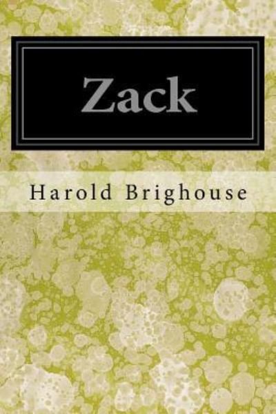 Cover for Harold Brighouse · Zack (Taschenbuch) (2017)
