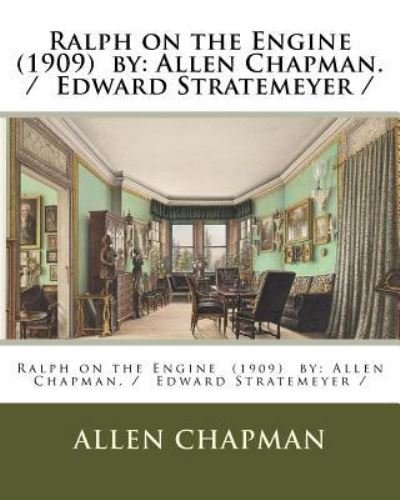 Cover for Allen Chapman · Ralph on the Engine (1909) by (Pocketbok) (2017)