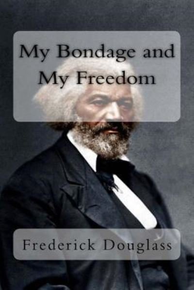 Cover for Frederick Douglass · My Bondage and My Freedom (Pocketbok) (2017)