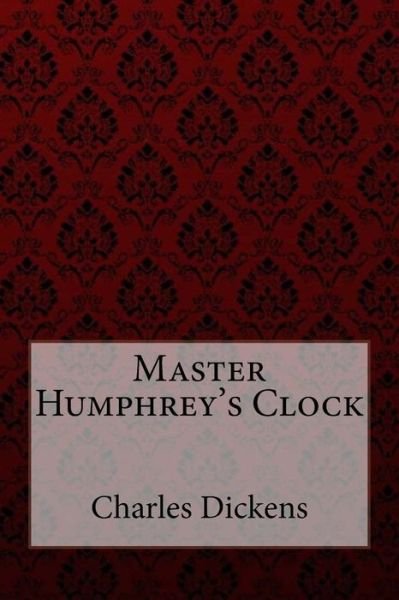 Cover for Charles Dickens · Master Humphrey's Clock Charles Dickens (Paperback Book) (2017)