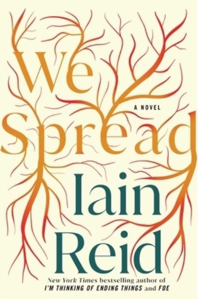 Cover for Iain Reid · We Spread (Hardcover bog) (2022)