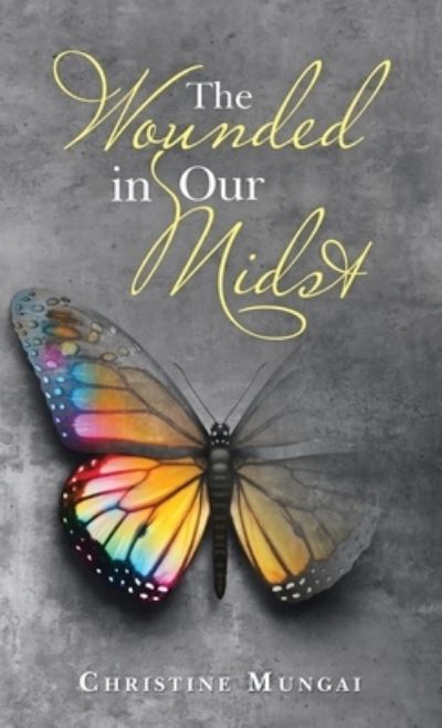 Cover for Christine Mungai · Wounded in Our Midst (Book) (2023)