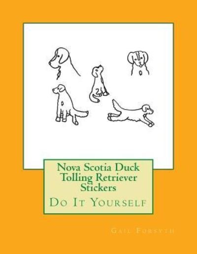 Cover for Gail Forsyth · Nova Scotia Duck Tolling Retriever Stickers (Pocketbok) (2018)