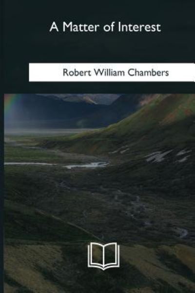 Cover for Robert William Chambers · A Matter of Interest (Paperback Book) (2018)