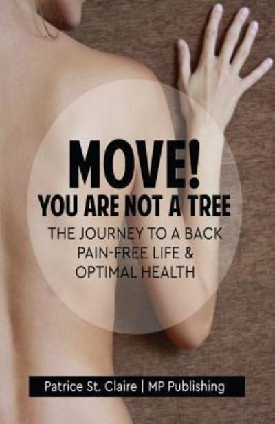 Move! You Are Not A Tree - Mp Publishing - Bøker - Createspace Independent Publishing Platf - 9781986257350 - 20. mars 2018