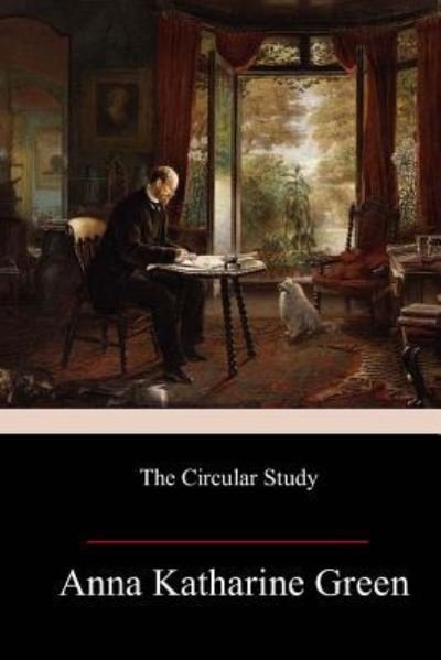 Cover for Anna Katharine Green · The Circular Study (Paperback Bog) (2018)