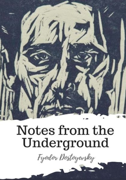 Cover for Fyodor Dostoyevsky · Notes from the Underground (Paperback Book) (2018)