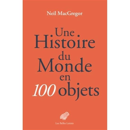 Cover for Neil MacGregor · Une Histoire Du Monde En 100 Objets (Paperback Book) (2018)