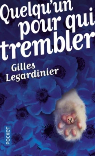 Gilles Legardinier · Quelqu'un pour qui trembler (Pocketbok) (2017)
