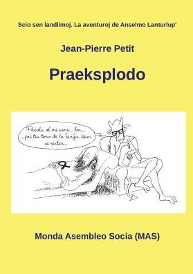 Praeksplodo - Jean-Pierre Petit - Books - Monda Asembleo Socia - 9782369600350 - November 15, 2015