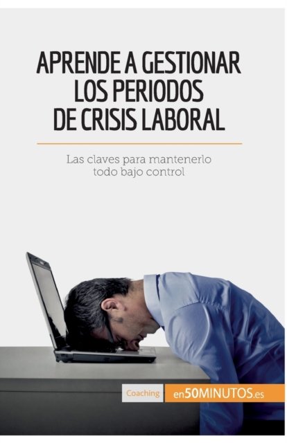 Cover for 50minutos · Aprende a gestionar los periodos de crisis laboral (Paperback Book) (2017)