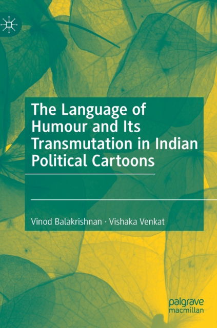 Cover for Vinod Balakrishnan · The Language of Humour and Its Transmutation in Indian Political Cartoons (Hardcover Book) [2023 edition] (2023)