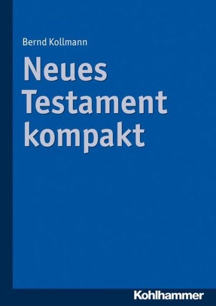 Cover for Bernd Kollmann · Neues Testament Kompakt (Paperback Book) [German edition] (2014)