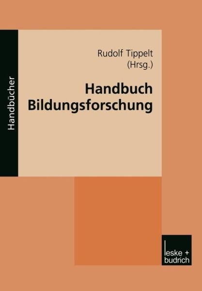 Cover for Tippelt  Rudolf · Handbuch Bildungsforschung (Paperback Book) [Softcover Reprint of the Original 1st 2002 edition] (2013)