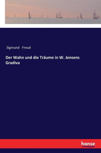 Der Wahn und die Träume in W. Jen - Freud - Książki -  - 9783337200350 - 18 listopada 2017