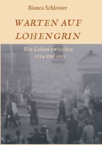 Cover for Schlosser · Warten Auf Lohengrin (Book) (2020)