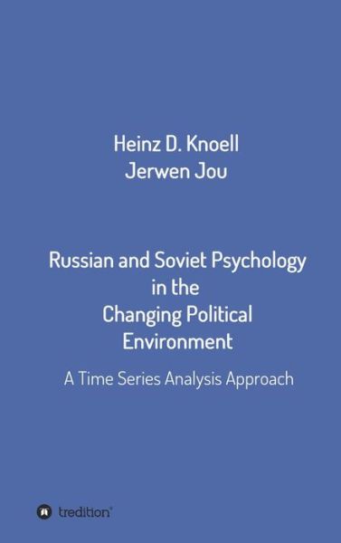 Russian and Soviet Psychology in the Changing Political Environment - Heinz-Dieter Knoell - Books - Tredition Gmbh - 9783347308350 - May 26, 2021