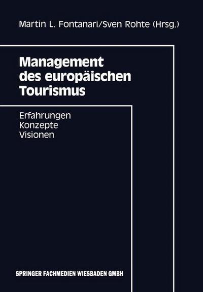 Cover for Sven Rohte · Management Des Europaischen Tourismus: Erfahrungen -- Konzepte -- Visionen (Paperback Book) [1995 edition] (2014)