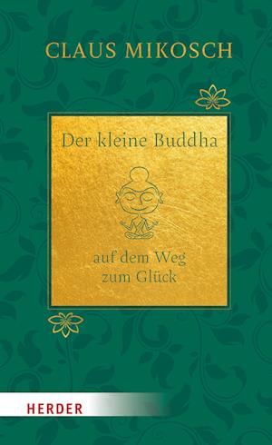 Cover for Claus Mikosch · Der kleine Buddha auf dem Weg zum Glück. Jubiläumsausgabe (Book) (2023)