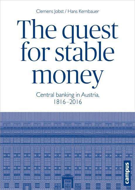 Cover for Clemens Jobst · The Quest for Stable Money: Central Banking in Austria, 1816-2016 (Hardcover Book) (2016)