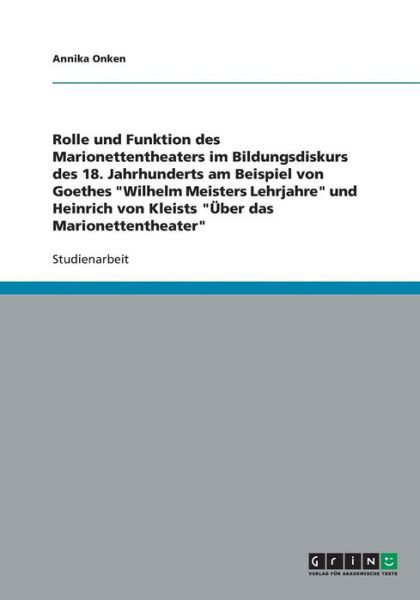Das Marionettentheater im Bildung - Onken - Books - GRIN Verlag - 9783638893350 - January 16, 2008