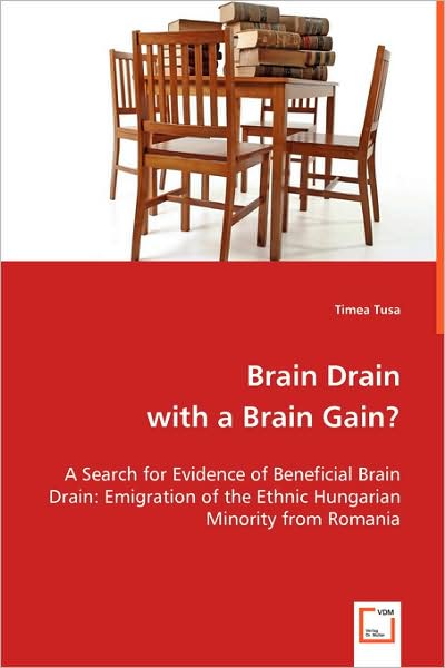 Cover for Timea Tusa · Brain Drain with a Brain Gain?: a Search for Evidence of Beneficial Brain Drain: Emigration of the Ethnic Hungarian Minority from Romania (Pocketbok) (2008)