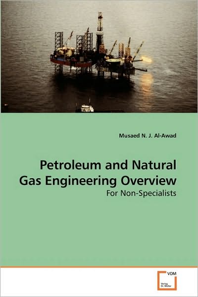 Cover for Musaed N. J. Al-awad · Petroleum and Natural Gas Engineering Overview: for Non-specialists (Pocketbok) (2010)