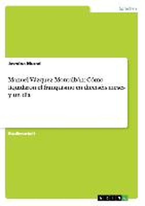 Manuel Vázquez Montalbán: Cómo li - Murad - Kirjat - GRIN Verlag - 9783640319350 - maanantai 18. marraskuuta 2013