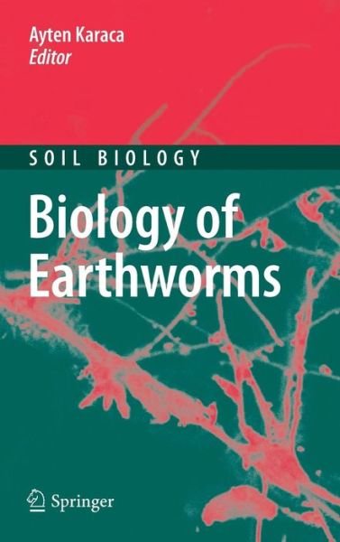 Cover for Ayten Karaca · Biology of Earthworms - Soil Biology (Innbunden bok) [2011 edition] (2010)