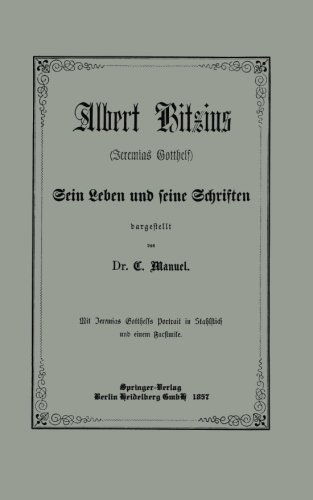 Cover for C Manuel · Albert Bitzius: (jeremias Gotthelf) Sein Leben Und Seine Schriften (Paperback Book) [1857 edition] (1901)