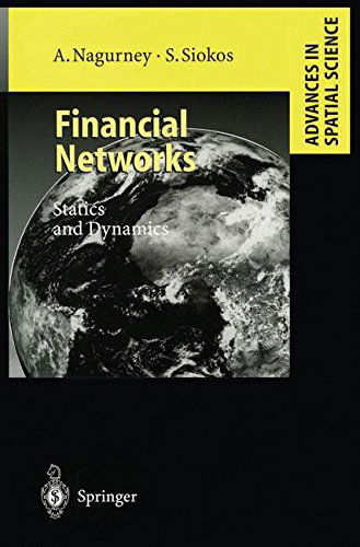 Cover for Anna Nagurney · Financial Networks: Statics and Dynamics - Advances in Spatial Science (Paperback Book) [Softcover reprint of the original 1st ed. 1997 edition] (2012)