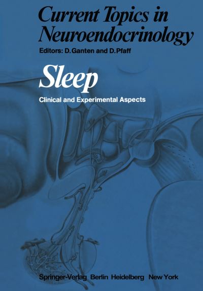 Cover for D Ganten · Sleep: Clinical and Experimental Aspects - Current Topics in Neuroendocrinology (Paperback Book) [Softcover reprint of the original 1st ed. 1982 edition] (2012)