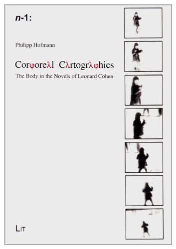 Cover for Philipp Hofmann · Corporeal Cartographies: the Body in the Novels of Leonard Cohen (N-1 | Work - Science - Medium) (Paperback Book) (2010)