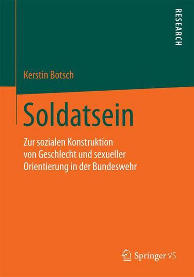 Cover for Kerstin Botsch · Soldatsein: Zur Sozialen Konstruktion Von Geschlecht Und Sexueller Orientierung in Der Bundeswehr (Paperback Book) (2015)