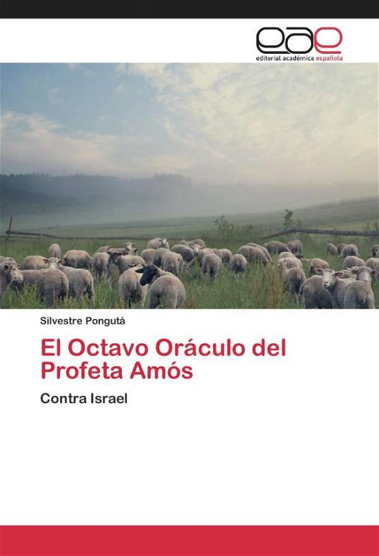 Cover for Ponguta Silvestre · El Octavo Oraculo Del Profeta Amos (Pocketbok) (2015)