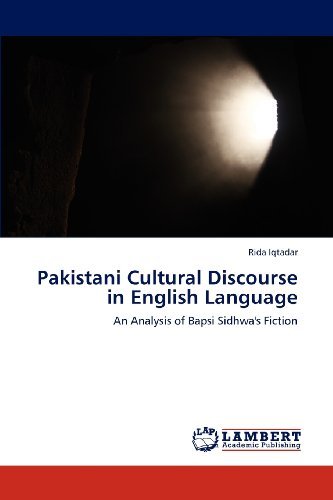 Cover for Rida Iqtadar · Pakistani Cultural Discourse in English Language: an Analysis of Bapsi Sidhwa's Fiction (Pocketbok) (2012)